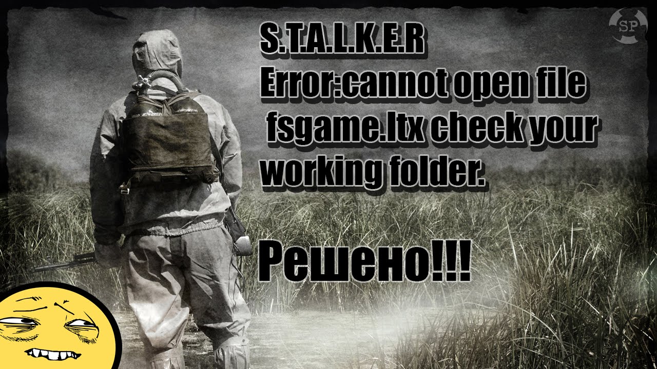 stalker cop cannot open file fsgame.ltx